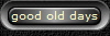 good old days